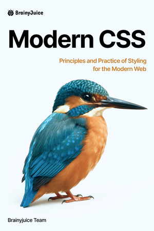 Modern CSS: Principles and Practice of Styling for the Modern Web