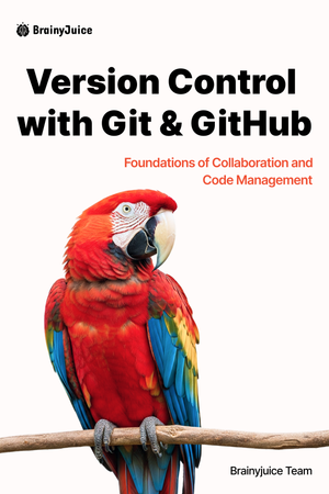 Version Control with Git & GitHub: Foundations of Collaboration and Code Management