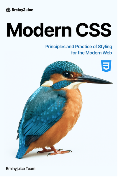 Modern CSS: Principles and Practice of Styling for the Modern Web