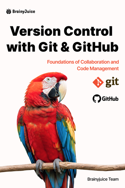 Version Control with Git & GitHub: Foundations of Collaboration and Code Management