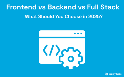 Frontend vs Backend vs Full Stack, What Should You Choose in 2025?